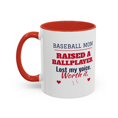 Baseball Mom Mug, Raised a Ballplayer, Lost My Voice, Worth It