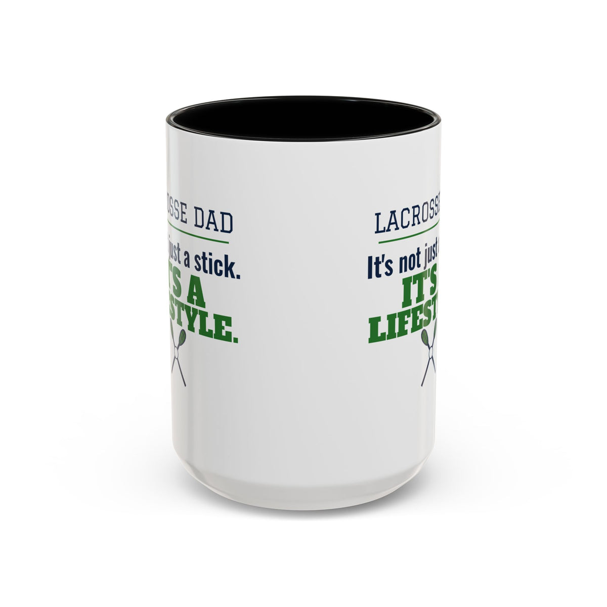 Lacrosse Dad Mug, It's Not Just a Stick, It's a Lifestyle
