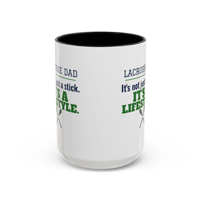 Lacrosse Dad Mug, It's Not Just a Stick, It's a Lifestyle
