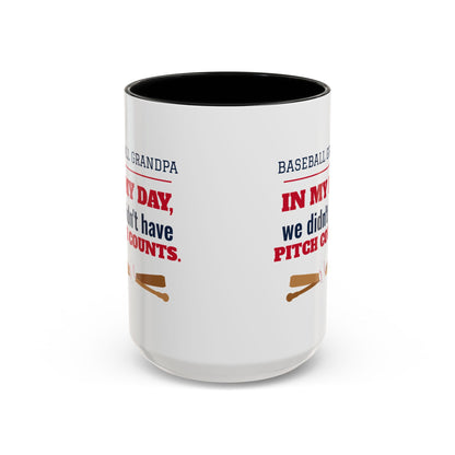Baseball Grandpa Mug, In My Day We Didn't Have Pitch Counts