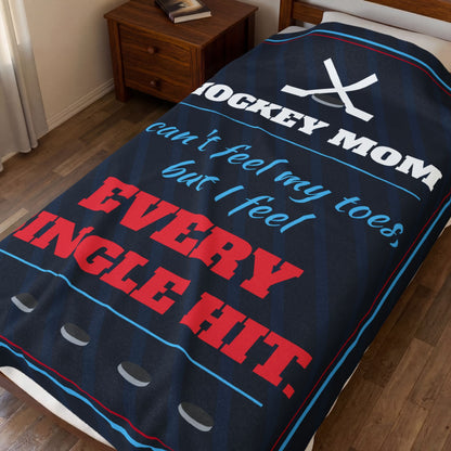 Hockey Mom Velveteen Plush Blanket, I Can't Feel My Toes but I Feel Every Single Hit