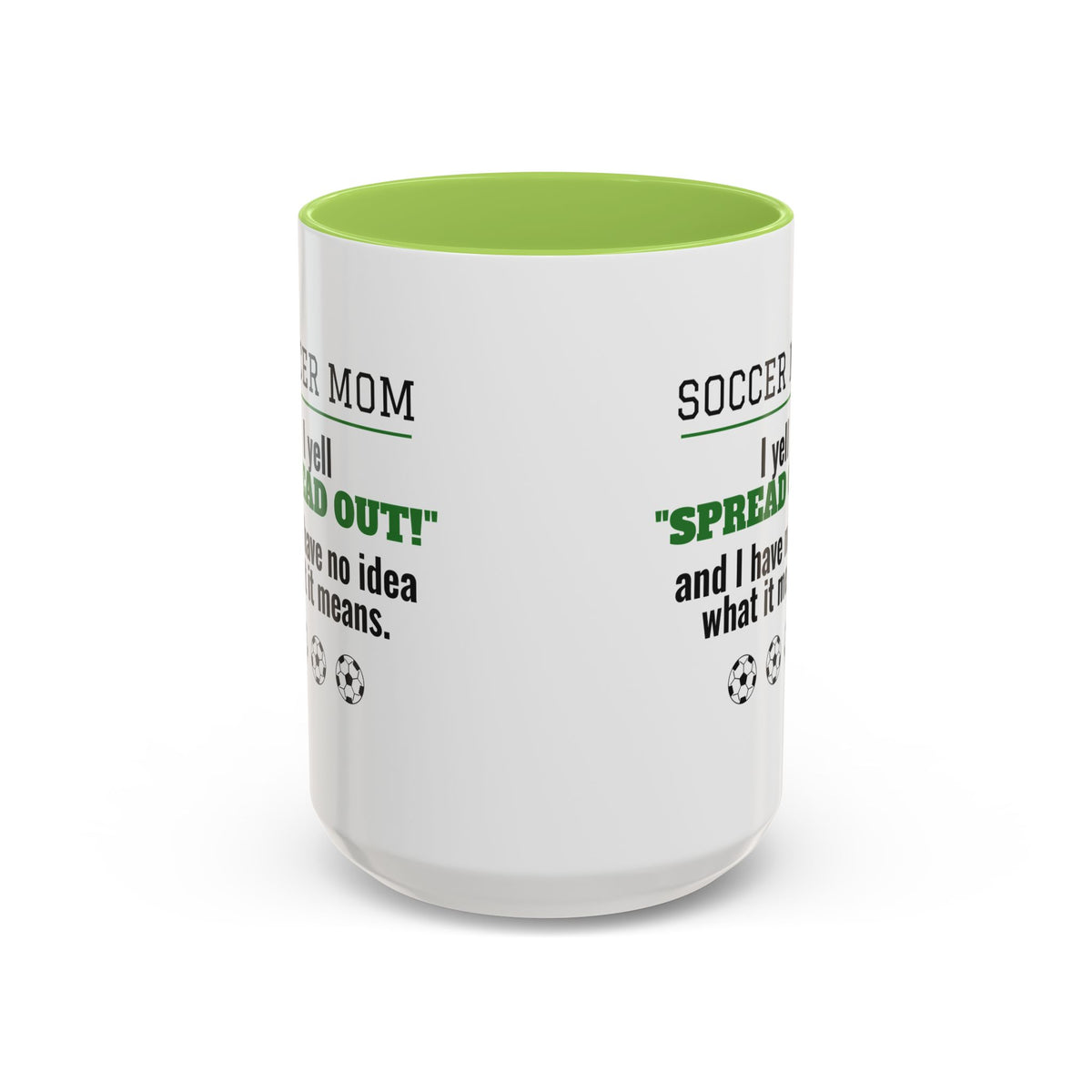 Soccer Mom Mug, I Yell Spread Out and I Have No Idea What It Means