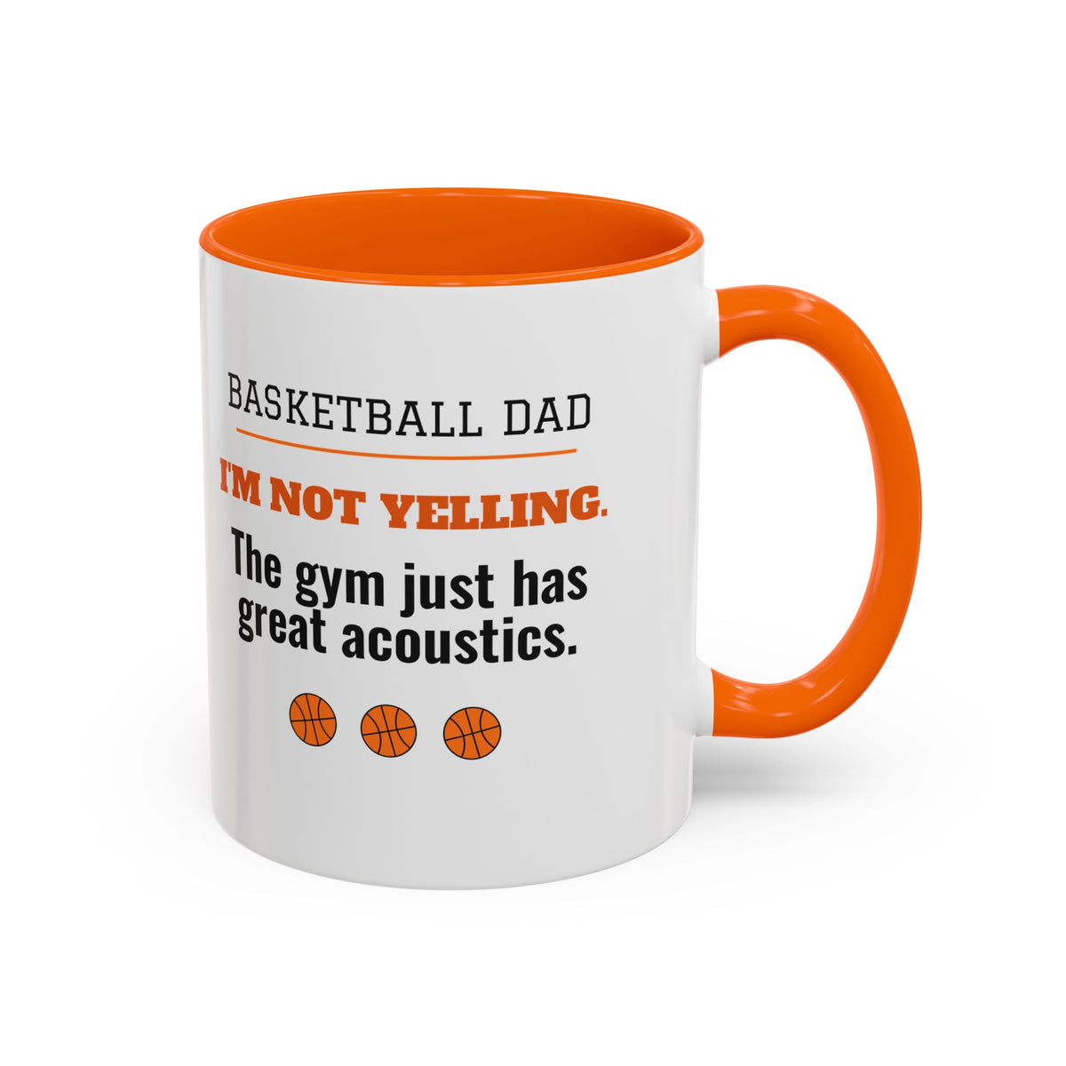 Basketball Dad Mug, I'm Not Yelling, the Gym Just Has Great Acoustics