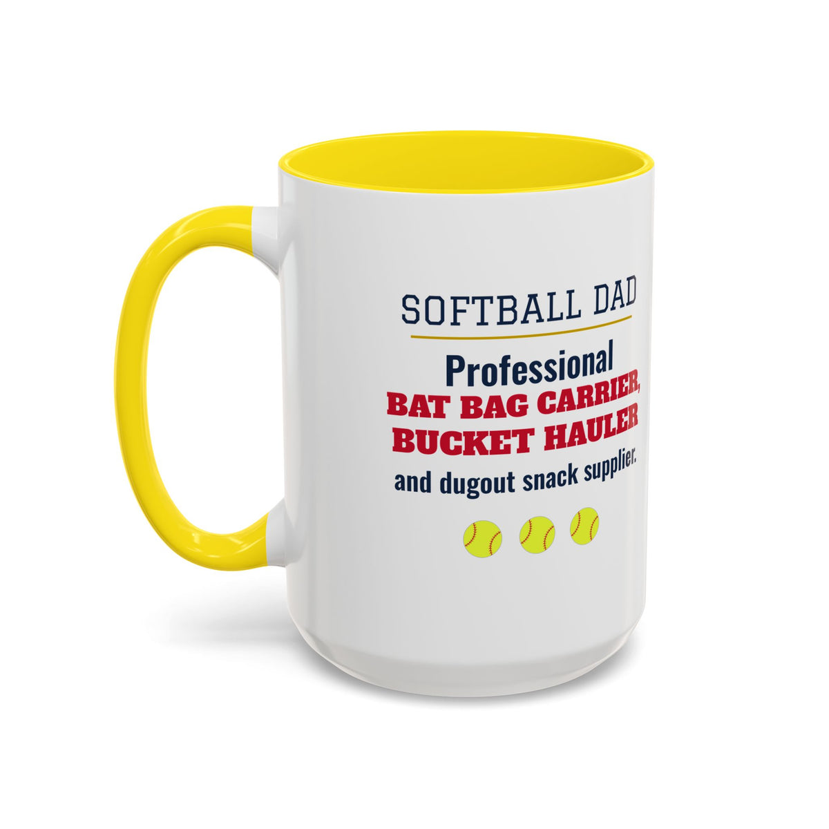 Softball Dad Mug, Professional Bat Bag Carrier, Bucket Hauler and Dugout Snack Supplier