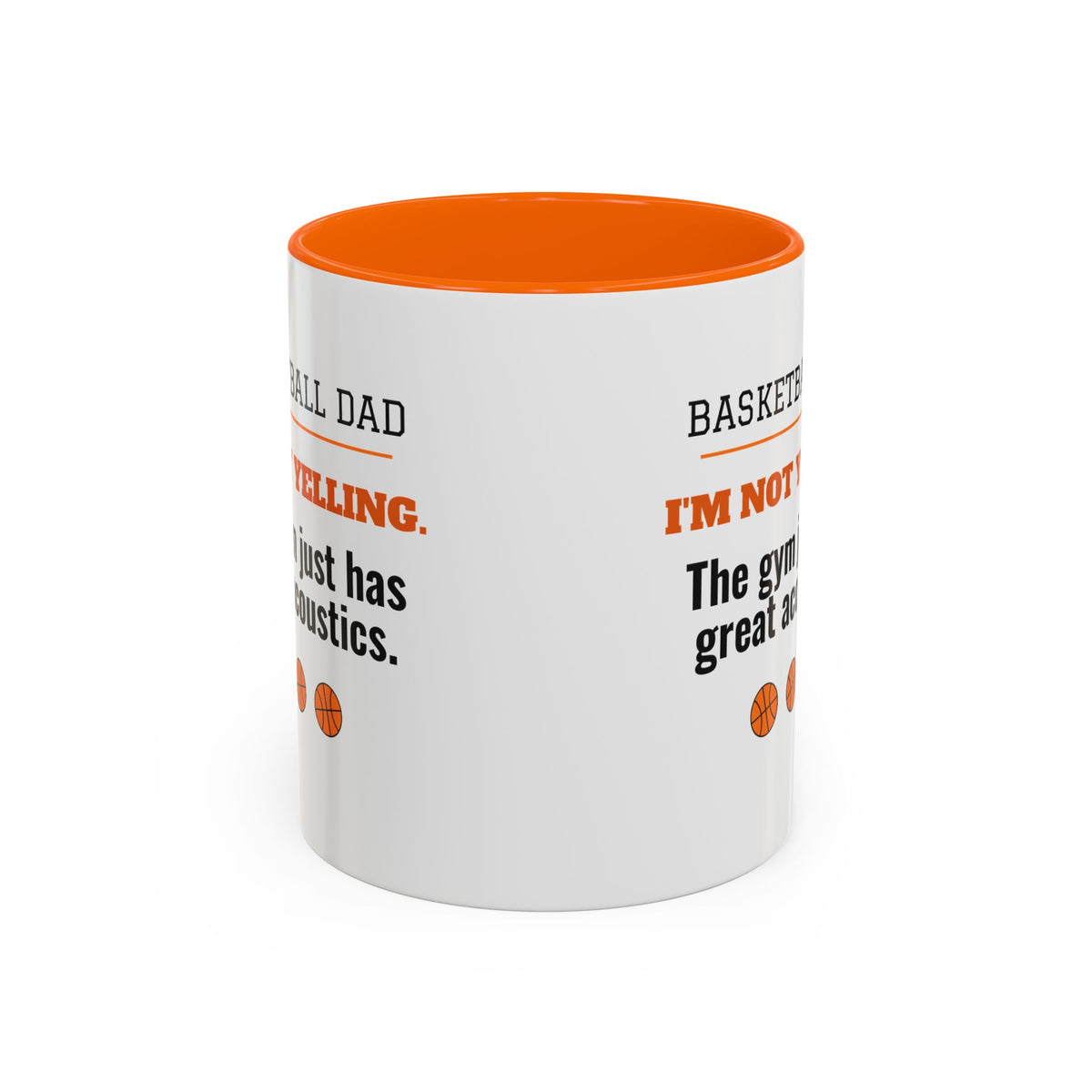 Basketball Dad Mug, I'm Not Yelling, the Gym Just Has Great Acoustics