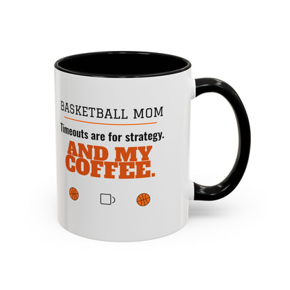 Basketball Mom Mug, Timeouts Are for Strategy and My Coffee