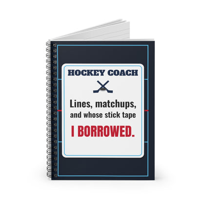 Hockey Coach Spiral Notebook, Lines, Matchups and Whose Stick Tape I Borrowed