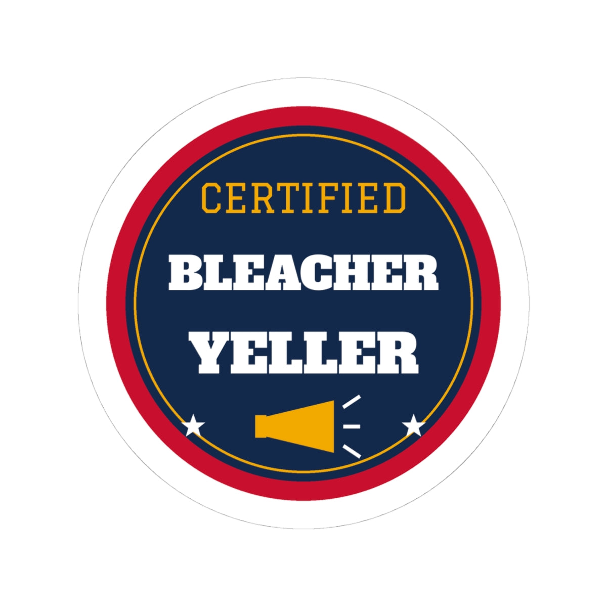 Certified Bleacher Yeller Kiss-Cut Sticker