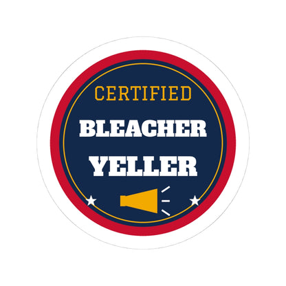 Certified Bleacher Yeller Kiss-Cut Sticker