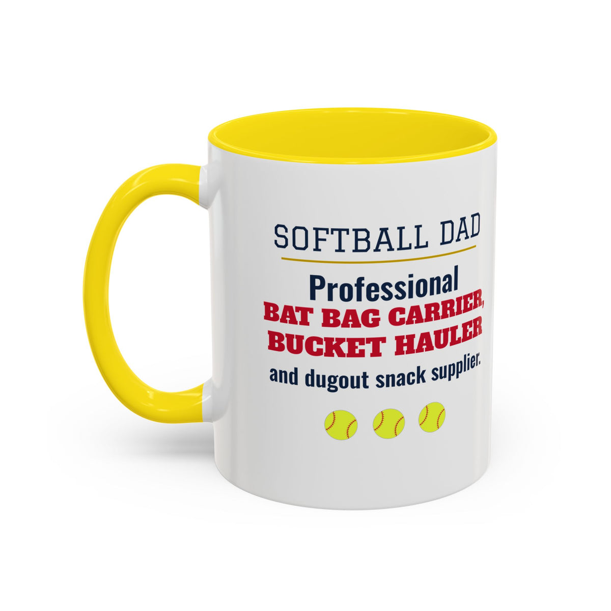 Softball Dad Mug, Professional Bat Bag Carrier, Bucket Hauler and Dugout Snack Supplier
