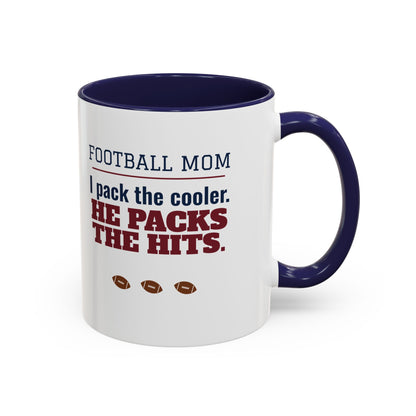 Football Mom Mug, I Pack the Cooler, He Packs the Hits