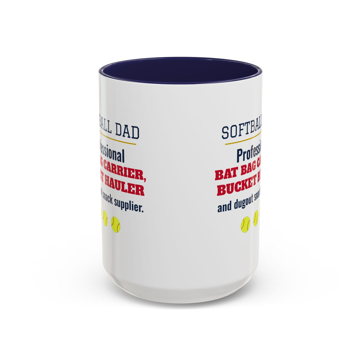 Softball Dad Mug, Professional Bat Bag Carrier, Bucket Hauler and Dugout Snack Supplier