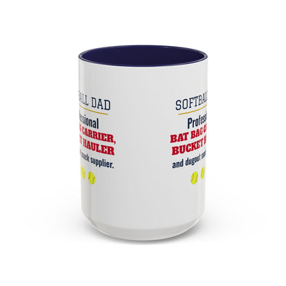 Softball Dad Mug, Professional Bat Bag Carrier, Bucket Hauler and Dugout Snack Supplier