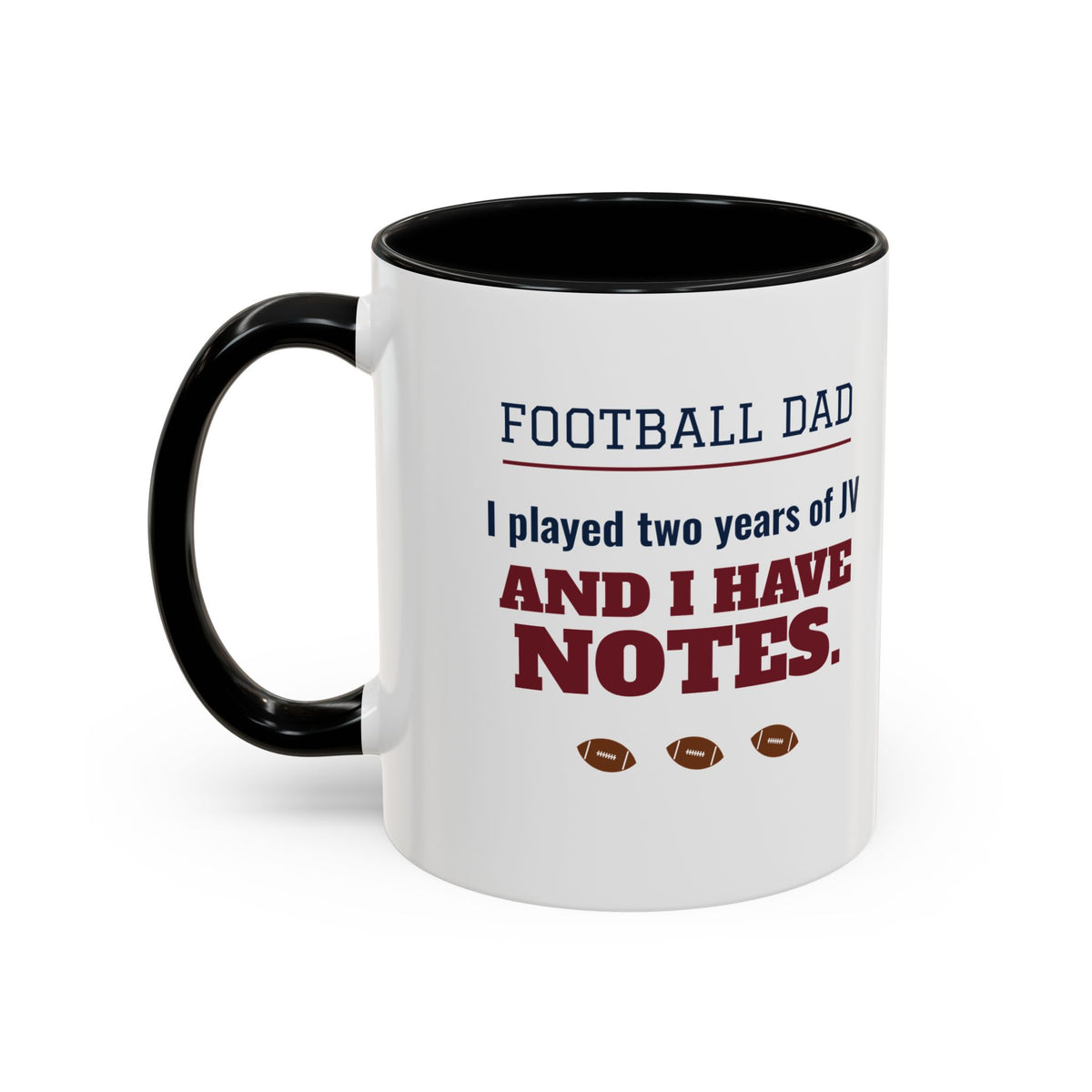 Football Dad Mug, I Played Two Years of JV and I Have Notes