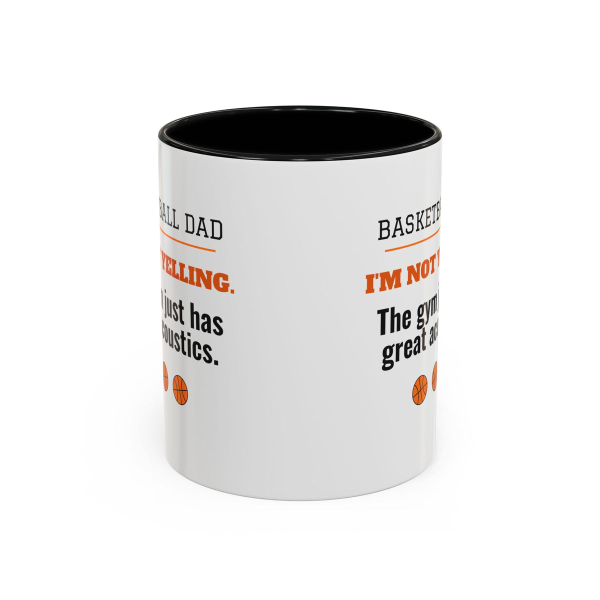 Basketball Dad Mug, I'm Not Yelling, the Gym Just Has Great Acoustics