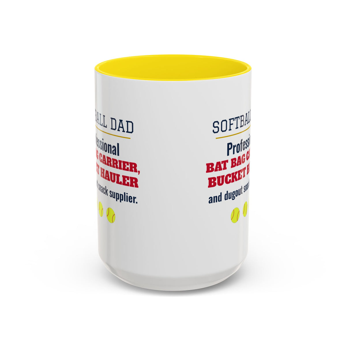 Softball Dad Mug, Professional Bat Bag Carrier, Bucket Hauler and Dugout Snack Supplier