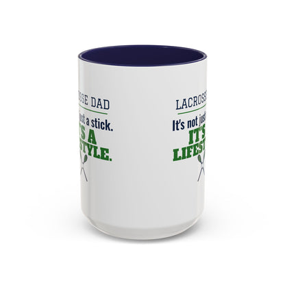 Lacrosse Dad Mug, It's Not Just a Stick, It's a Lifestyle