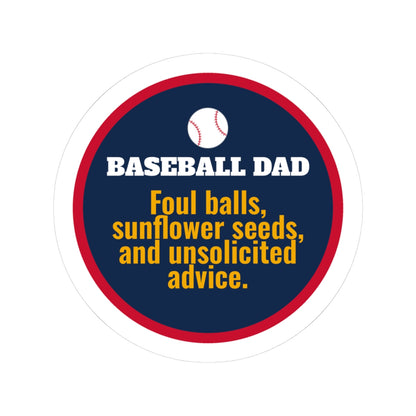 Baseball Dad Kiss-Cut Sticker, Foul Balls, Sunflower Seeds and Unsolicited Advice