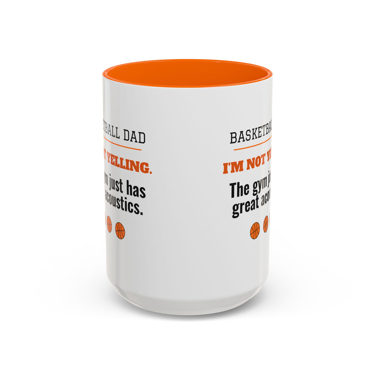 Basketball Dad Mug, I'm Not Yelling, the Gym Just Has Great Acoustics