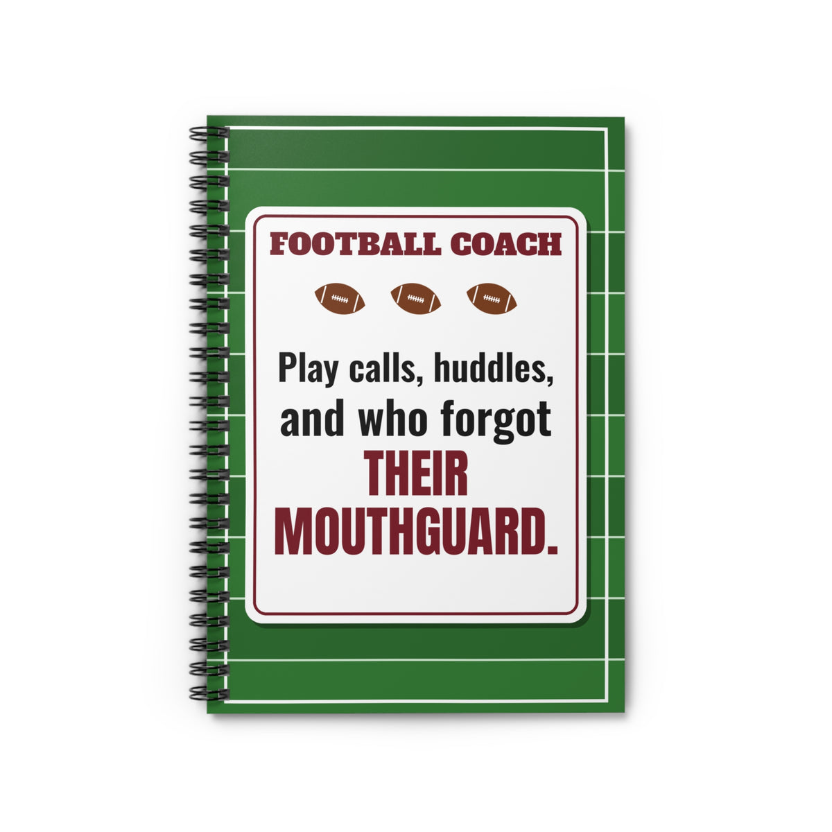 Football Coach Spiral Notebook, Play Calls, Huddles and Who Forgot Their Mouthguard